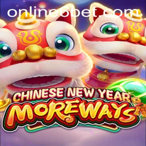 Exploring the Thrilling World of CHINESENEWYEARMOREWAYS and the 6bet Platform